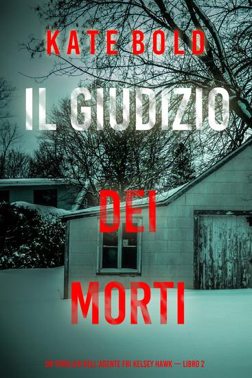 Il giudizio dei morti (Un thriller FBI con Kelsey Hawk FBI—Libro 2) - cover