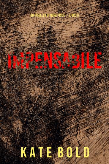 Impensabile (Un thriller di Nora Price — Libro 6) - cover