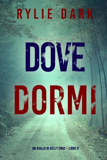 Dove dormi (Un giallo di Kelly Cruz – Libro 3) - cover