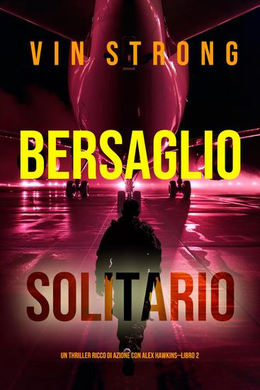 Bersaglio Solitario (Un thriller ricco di azione con Alex Hawkins—Libro 2) - cover