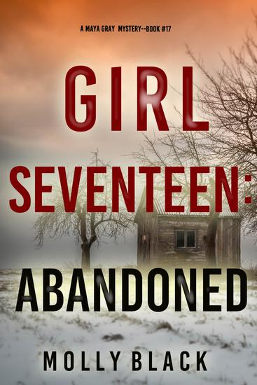 Girl Seventeen: Abandoned (A Maya Gray FBI Suspense Thriller—Book 17) - cover