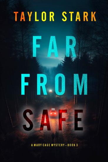 Far From Safe (A Mary Cage FBI Suspense Thriller—Book 3) - cover