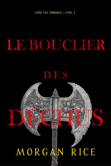 Le Bouclier des déchus (L'Epée des Ténèbres – Livre 4) - cover