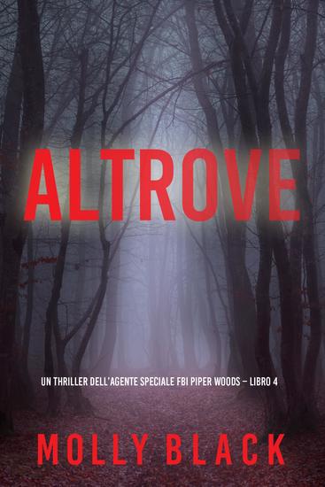 Altrove (Un thriller dell'agente speciale FBI Piper Woods – Libro 4) - cover