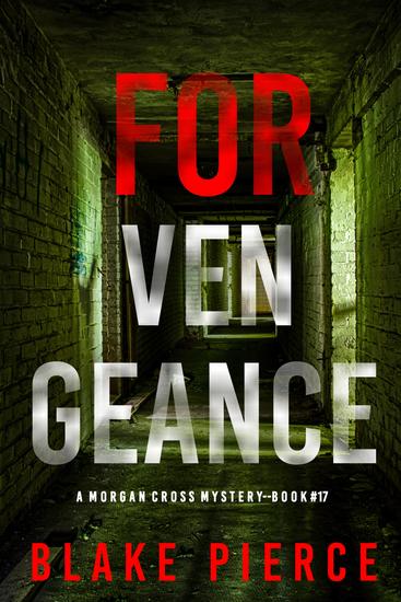 For Vengeance (A Morgan Cross FBI Suspense Thriller—Book 17) - cover