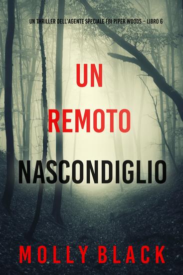Un Remoto Nascondiglio (Un thriller dell'agente speciale FBI Piper Woods – Libro 6) - cover