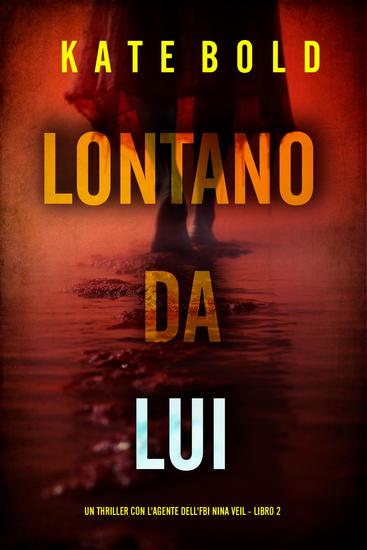 Lontano Da Lui (Un thriller con l'agente dell'FBI Nina Veil - Libro 2) - cover