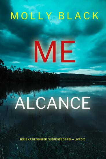Me Alcance (Série Katie Winter: Suspense de FBI — Livro 2) - cover