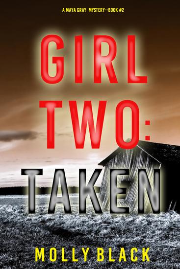 Girl Two: Taken (A Maya Gray FBI Suspense Thriller—Book 2) - cover