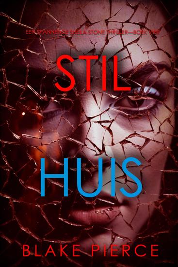 Stil Huis (Een Spannende Sheila Stone Thriller—Boek Vier) - cover