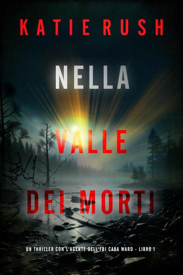 Nella Valle dei Morti (Un thriller con l'agente dell'FBI Cara Ward - Libro 1) - cover