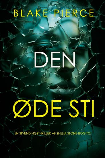 Den øde sti (en spændingsthriller af Shelia Stone-Bog to) - cover