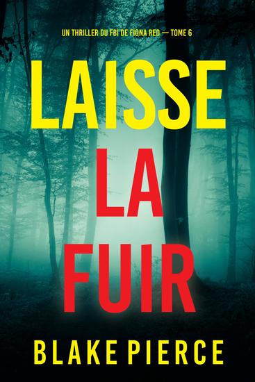 Laisse la fuir (Un thriller du FBI de Fiona Red — Tome 6) - cover
