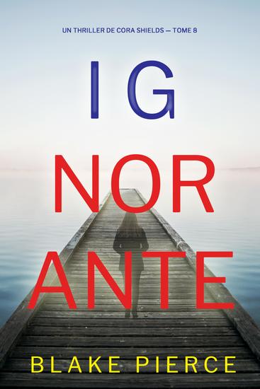 Ignorante (Un thriller de Cora Shields — tome 8) - cover