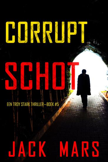 Corrupt Schot (Een Troy Stark Thriller—Boek #5) - cover