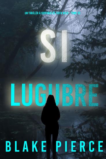Si lugubre (Un Thriller à Suspense de Faith Bold – Tome 16) - cover
