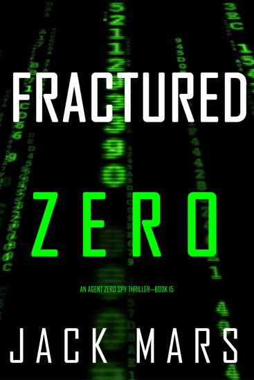 Fractured Zero (An Agent Zero Spy Thriller—Book #15) - cover