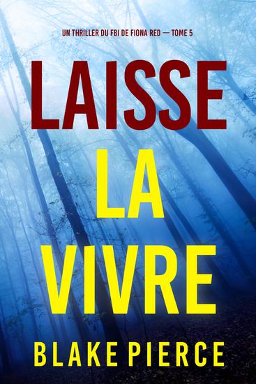 Laisse la vivre (Un thriller du FBI de Fiona Red — Tome 5) - cover