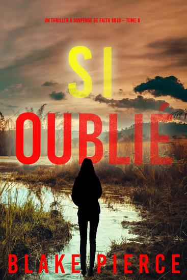 Si oublié (Un Thriller à Suspense de Faith Bold – Tome 8) - cover