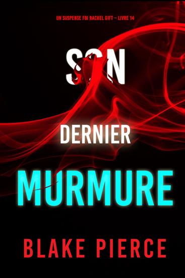 Son Dernier Murmure (Un suspense FBI Rachel Gift – Livre 14) - cover