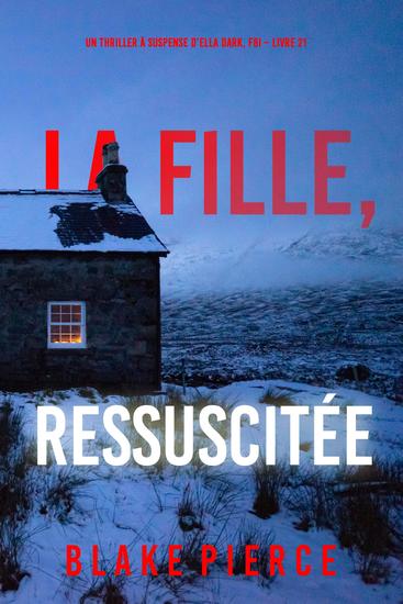 La Fille Ressuscitée (Un Thriller à Suspense d'Ella Dark FBI – Livre 21) - cover