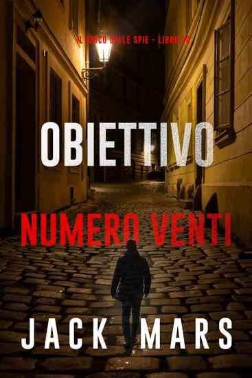 Obiettivo numero venti (Il gioco delle spie - Libro 20) - cover