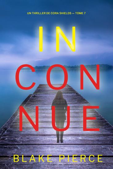 Inconnue (Un thriller de Cora Shields — tome 7) - cover