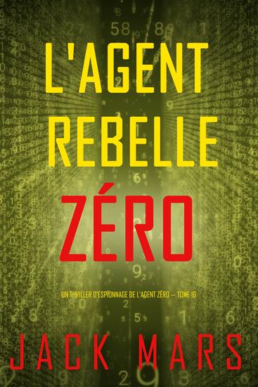 L'Agent rebelle Zéro (Un thriller d'espionnage de l'Agent Zéro — tome 16) - cover