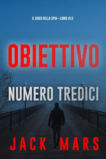 Obiettivo numero tredici (Il Gioco delle Spia - Libro 13) - cover