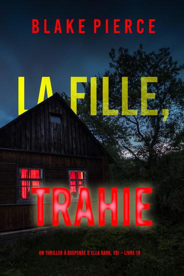 La fille trahie (Un Thriller à Suspense d'Ella Dark FBI – Livre 18) - cover