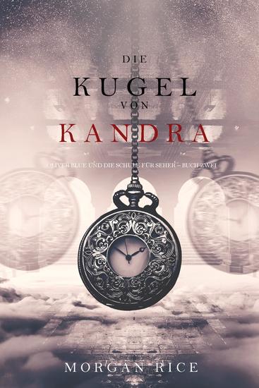 Die Kugel von Kandra (Oliver Blue und die Schule für Seher — Buch Zwei) - cover