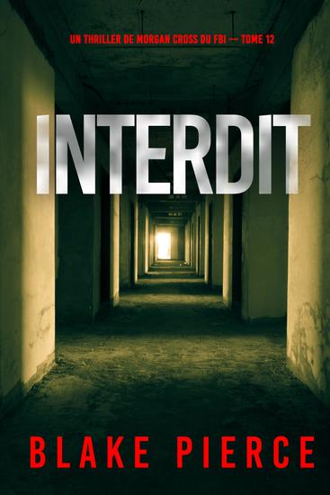 Interdit (Un thriller de Morgan Cross du FBI — tome 12) - cover