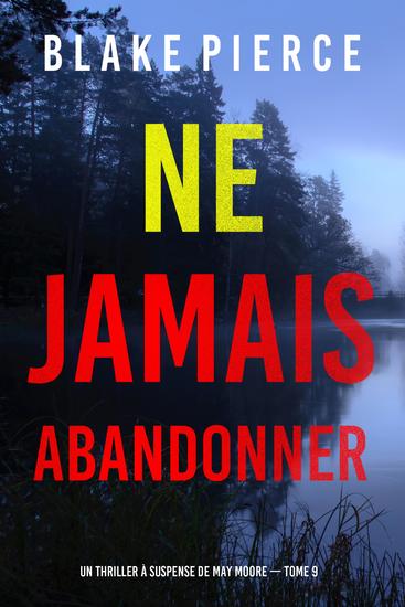 Ne jamais abandonner (Un thriller à suspense de May Moore — Tome 9) - cover