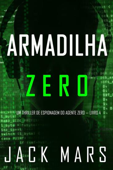 Armadilha Zero (Um Thriller de Espionagem do Agente Zero — Livro 4) - cover