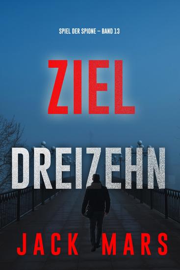 Ziel Dreizehn (Spiel der Spione – Band 13) - cover