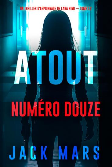 Atout numéro douze (Un thriller d'espionnage de Lara King — tome 12) - cover