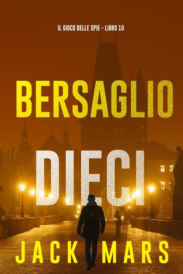 Bersaglio Dieci (Il Gioco delle Spie - Libro 10) - cover