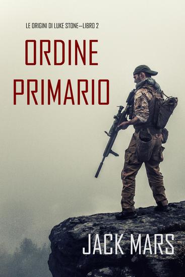 Comando Primario: Le Origini di Luke Stone—Libro #2 (un Action Thriller) - cover