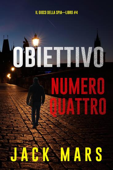 Obiettivo numero quattro (Il gioco della spia—Libro #4) - cover
