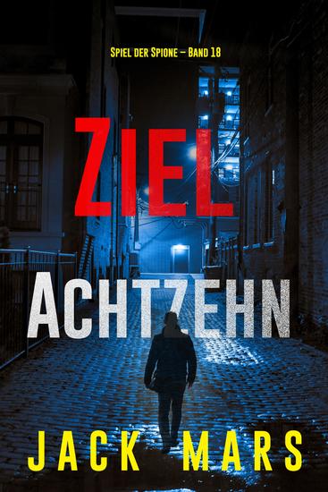 Ziel Achtzehn (Spiel der Spione – Band 18) - cover