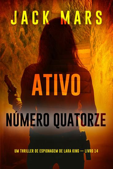 Ativo Número Quatorze (Um Thriller de Espionagem de Lara King — Livro 14) - cover