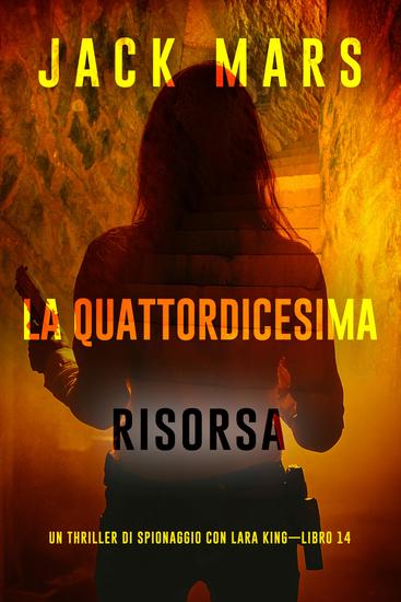 La quattordicesima risorsa (Un thriller di spionaggio con Lara King—Libro 14) - cover