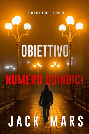 Obiettivo numero quindici (Il gioco delle spie - Libro 15) - cover