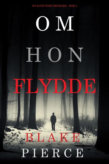 Om Hon Flydde (Een Kate Wise Mysterie — Boek 5) - cover