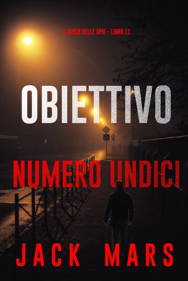 Obiettivo numero undici (Il Gioco delle Spia - Libro 11) - cover