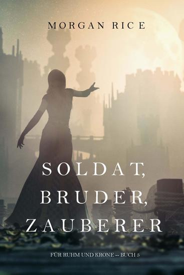 Soldat Bruder Zauberer (Für Ruhm und Krone – Buch 5) - cover
