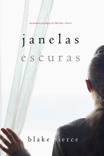 Janelas Escuras (Um mistério psicológico de Chloe Fine – Livro 6) - cover