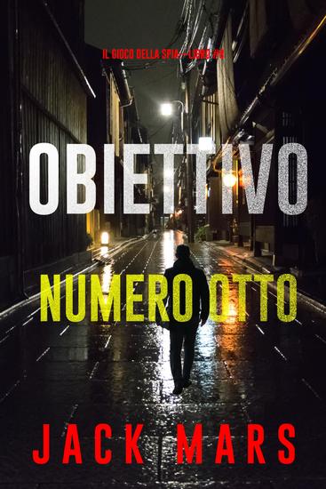 Obiettivo numero otto (Il gioco della spia—Libro #8) - cover
