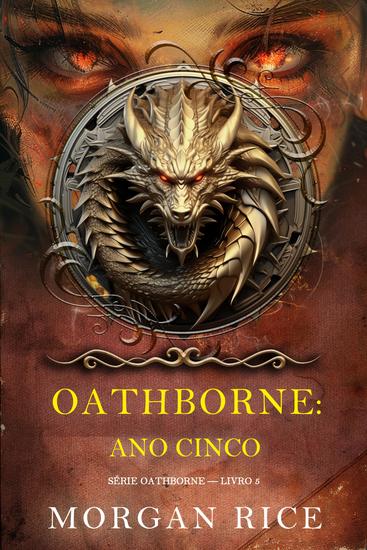 Oathborne: Ano Cinco (Série Oathborne — Livro 5) - cover