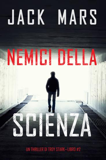 Nemici della scienza (Un thriller di Troy Stark—Libro #2) - cover